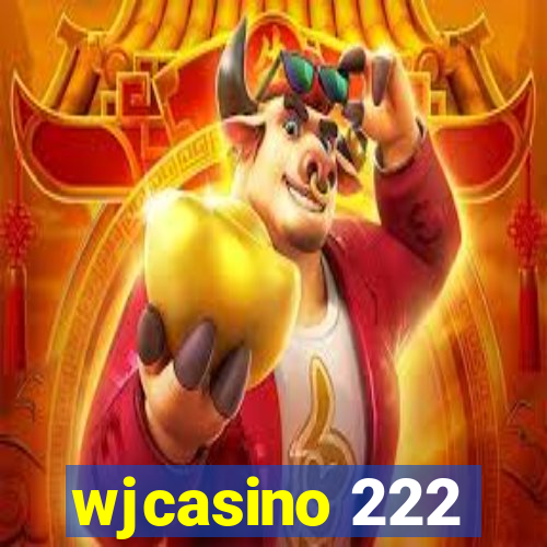 wjcasino 222